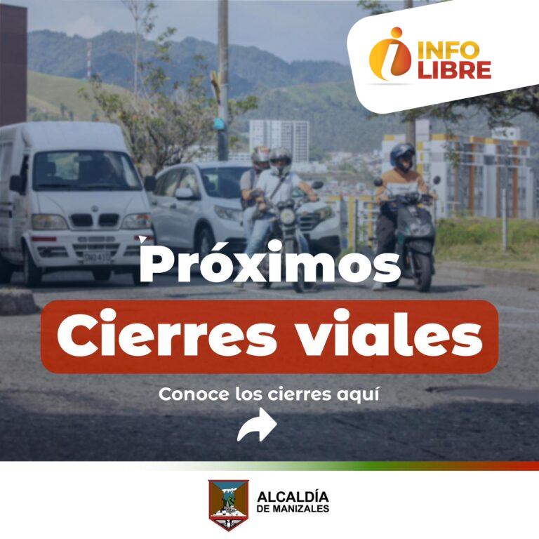 Anuncio de Cierres Viales en Manizales para Mantenimiento